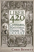 Liber 420: Cannabis, Magickal Herbs and the Occult - Paperback