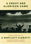 A Great and Glorious Game: Baseball Writings of A. Bartlett Giamatti - Paperback