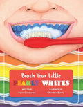 Brush Your Little Pearly Whites - Paperback