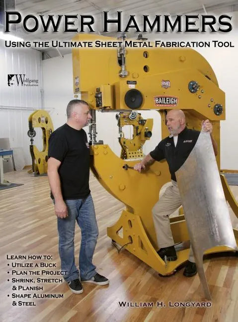 Power Hammers: Using the Ultimate Sheet Metal Fabrication Tool - Hardcover