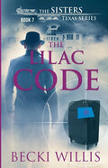 The Lilac Code: The Sisters, Texas Mystery Series - Paperback
