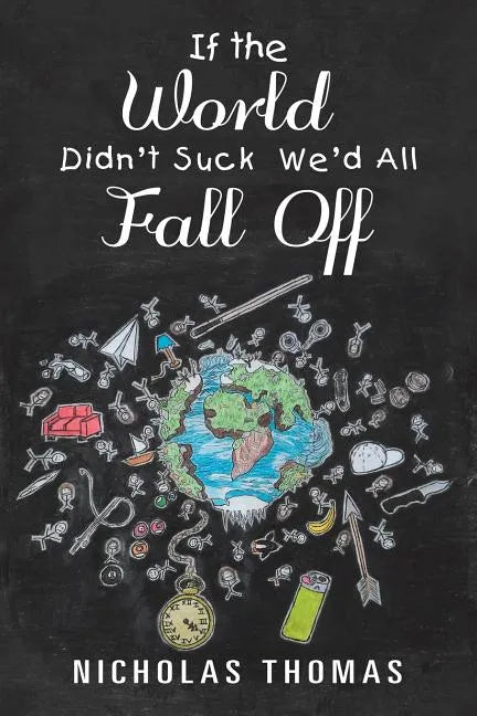 If the World Didn'T Suck We'D All Fall Off - Paperback