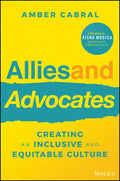 Allies and Advocates: Creating an Inclusive and Equitable Culture - Paperback