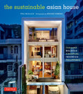 The Sustainable Asian House: Thailand, Malaysia, Singapore, Indonesia, Philippines - Hardcover