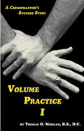 Volume Practice I - A Chiropractor's Success Story - Paperback