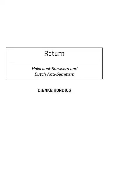 Return: Holocaust Survivors and Dutch Anti-Semitism - Hardcover