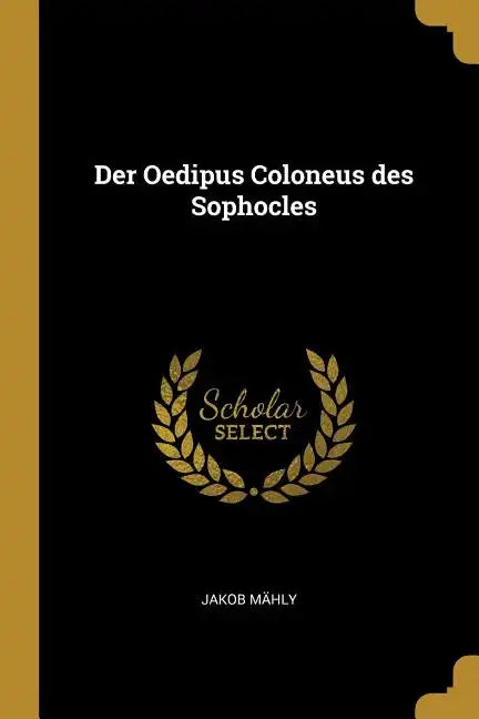 Der Oedipus Coloneus des Sophocles - Paperback