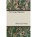 The Courage of Ignorance - Paperback