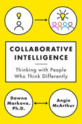 Collaborative Intelligence: Thinking with People Who Think Differently - Hardcover