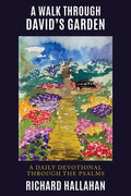 A Walk Through David's Garden: A Daily Devotional Through the Psalms - Paperback