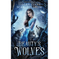 Beauty's Wolves: A Dark Beauty & The Beast Everafter Academy Standalone - Paperback