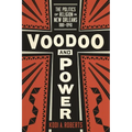 Voodoo and Power: The Politics of Religion in New Orleans, 1881-1940 - Paperback
