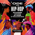 Ode to Hip-Hop: 50 Albums That Define 50 Years of Trailblazing Music - Hardcover