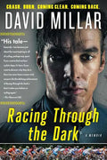 Racing Through the Dark: Crash, Burn, Coming Clean, Coming Back - Paperback