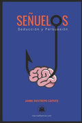 Señuelos: Seducción y persuasión. - Paperback