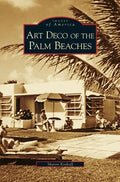 Art Deco of the Palm Beaches - Hardcover