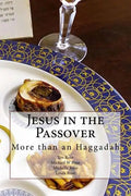 Jesus in the Passover: More than an Haggadah - Paperback