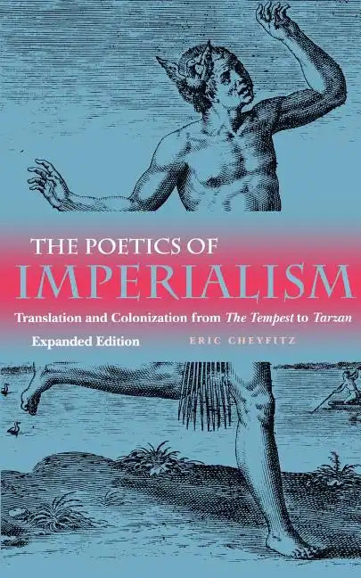 Poetics of Imperialism: Translation and Colonization from the Tempest to Tarzan (Expanded) - Paperback