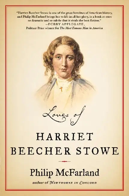 Loves of Harriet Beecher Stowe - Paperback