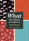 What Do I Want to Achieve? Weekly Planner - Paperback