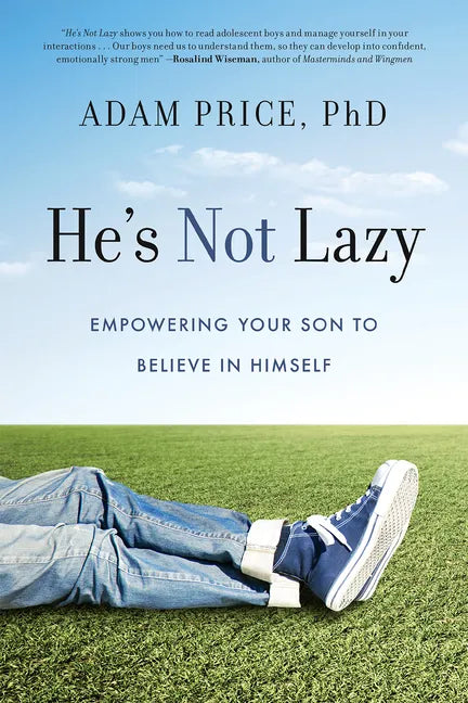 He's Not Lazy: Empowering Your Son to Believe in Himself - Paperback