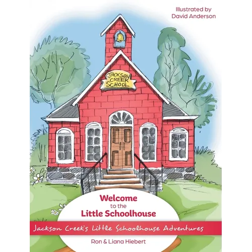 Welcome to the Little Schoolhouse - Hardcover