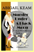 Murder Under A Black Moon: A 1930s Mona Moon Historical Cozy Mystery - Paperback