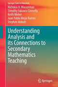 Understanding Analysis and Its Connections to Secondary Mathematics Teaching - Paperback