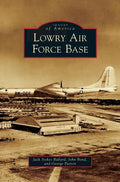 Lowry Air Force Base - Hardcover