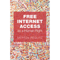 Free Internet Access as a Human Right - Hardcover