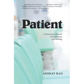 Patient: A Humorous Memoir of Healthcare and Healing - Paperback