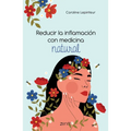 Reducir La Inflamaci Con Medicina Natural - Paperback