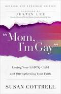 Mom, I'm Gay, Revised and Expanded Edition: Loving Your LGBTQ Child and Strengthening Your Faith - Paperback
