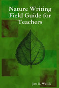 Nature Writing Field Guide for Teachers - Paperback