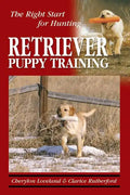 Retriever Puppy Training: The Right Start for Hunting - Paperback