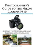 Photographer's Guide to the Nikon Coolpix P510 - Paperback