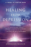 Healing from Depression: 12 Weeks to a Better Mood - Paperback
