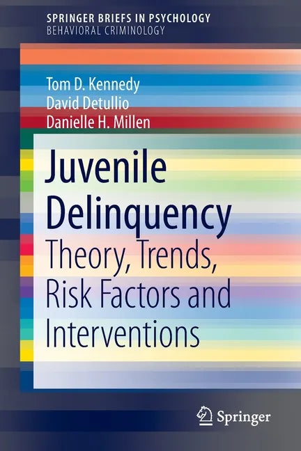 Juvenile Delinquency: Theory, Trends, Risk Factors and Interventions - Paperback
