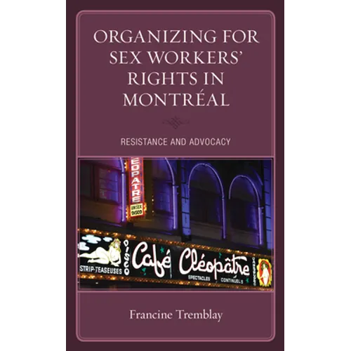 Organizing for Sex Workers' Rights in Montréal: Resistance and Advocacy - Paperback