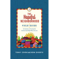 The Hopeful Neighborhood Field Guide: Six Sessions on Pursuing the Common Good Right Where You Live - Paperback