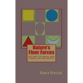 Nature's Finer Forces: and Their Influence on Human Life and Destiny - Hardcover