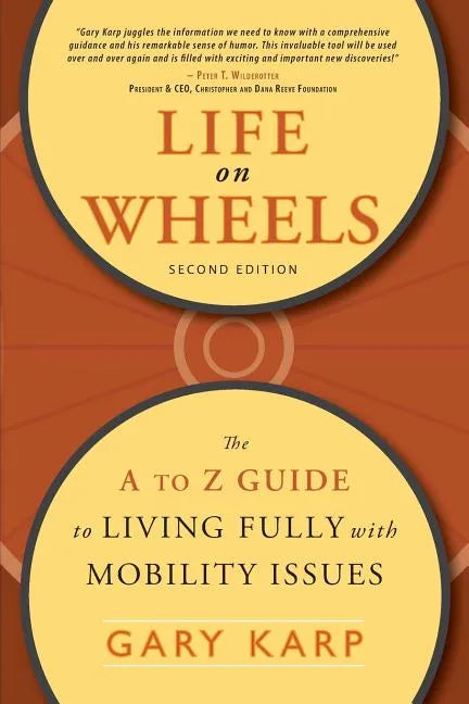 Life on Wheels: The A to Z Guide to Living Fully with Mobility Issues - Paperback