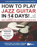 How to Play Jazz Guitar in 14 Days: Daily Lessons for Learning Rhythm & Lead - Paperback