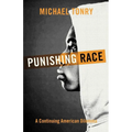 Punishing Race: A Continuing American Dilemma - Paperback
