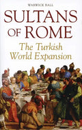 Sultans of Rome: The Turkish World Expansion - Paperback