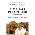 Dieta BARF para perros: Guía completa para alimentar a tu perro con comida natural - Paperback