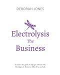 Electrolysis The Business: A complete guide while studying on any electrolysis training program, or as a great reference for the already practici - Paperback