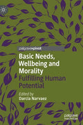Basic Needs, Wellbeing and Morality: Fulfilling Human Potential - Hardcover