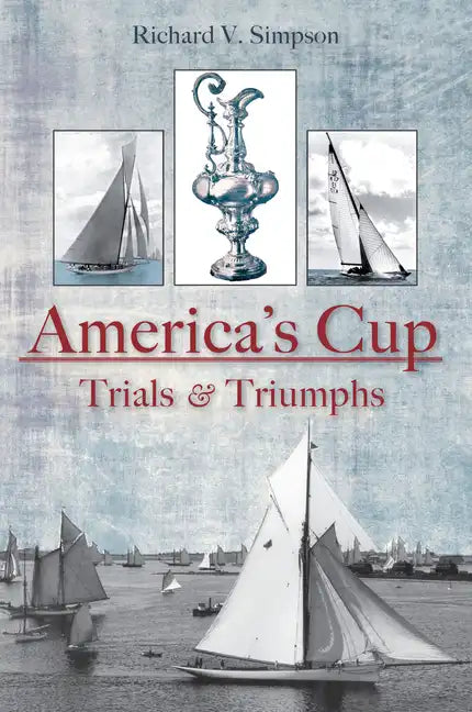 The America's Cup: Trials and Triumphs - Paperback