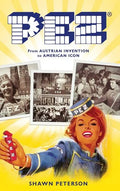 Pez: From Austrian Invention to American Icon - Hardcover